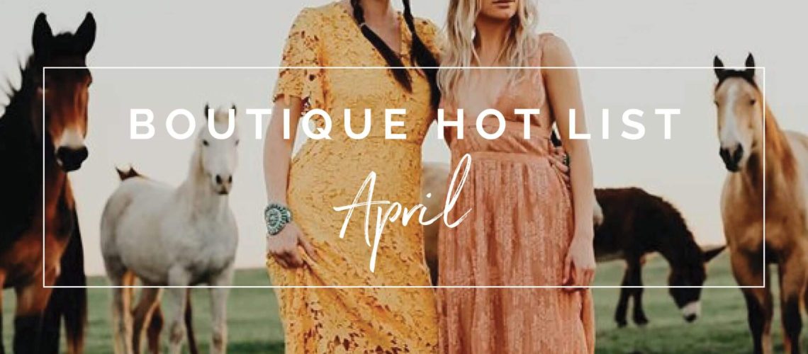 The Boutique Hot List - April | The Boutique Hub