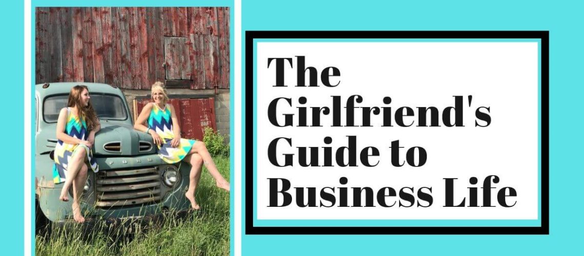 The Girlfriend's Guide to Business Life