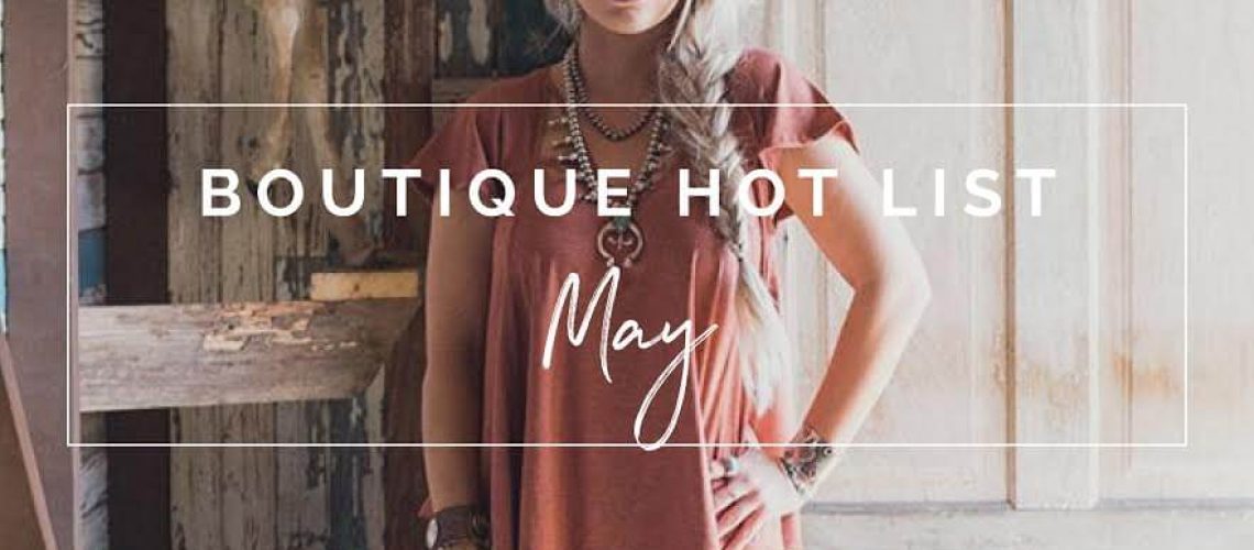 The Boutique Hot List - May